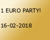 1 EURO PARTY!