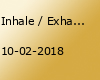 Inhale / Exhale