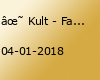✘ Kult - Fasching 2018