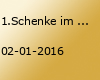 1.Schenke im Jahre 2016