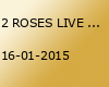 2 ROSES LIVE IM PRINZ ALBERT INN