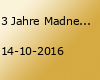 3 Jahre Madnezz