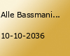 Alle Bassmania 2017 & 2018