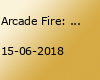 Arcade Fire: Infinite Content, Prague