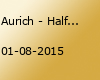 Aurich - Half Sight (UK) Germany Summer Tour 2015