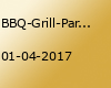 BBQ-Grill-Party am 1.4.17 um 19 Uhr