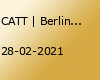 CATT | Berlin - Why, Why-Tour 2021