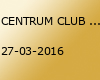 CENTRUM CLUB CLOSING - The Big Finale