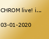 CHROM live! inkl. Aftershowparty