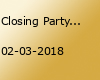 Closing Party XXL - wir schliessen!