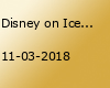 Disney on Ice - Fantastische Abenteuer - Sonntag