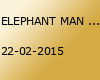 ELEPHANT MAN  - LIVE IN BERLIN