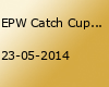 EPW Catch Cup Spring Rumble 23. & 24. Mai 2014