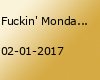 Fuckin' Monday - Hello 2017!