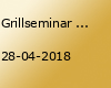 Grillseminar Fleisch - Fleisch -Fleisch