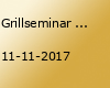 Grillseminar "Wilder Herbst" mit den Los Grillos