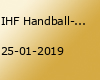 IHF Handball-WM Männer 2019 | Barclaycard Arena Hamburg