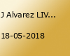 J Alvarez LIVE in Concert • Hannover • 180518