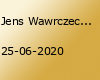 Jens Wawrczeck / wird verschoben