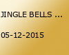 JINGLE BELLS 2015 " X-MAS PARTY"