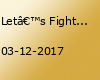 Let’s Fight for Help - Round VI - Sonntag 03.12.2017
