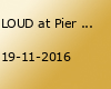 LOUD at Pier 2