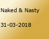 Naked & Nasty