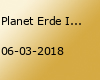 Planet Erde II / Eine Erde - viele Welten - Berlin (VVK)