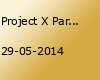 Project X Part II - 1€ Party