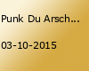 Punk Du Arsch ...!