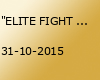 "ELITE FIGHT NIGHT"+ CHAPTER "TWO" "ELITE 4 Full Thai Rules"(A Class -65 kg)
