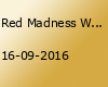 Red Madness We Are Back Brand New Location Friday 16.Sept