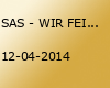 SAS - WIR FEIERN TECHNO *SPRING EDITION - 3 JAHRE SAS* 12/04/14