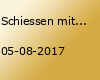 Schiessen mit Schützenparty ( für unsere Gäste )
