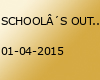 SCHOOL´S OUT ESKALATION - FERIEN SPECIAL -
