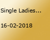 Single Ladies ★ Valentinstag-Edition