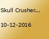 Skull Crusher VOL. 2