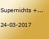 Supernichts + E-Egal und One Step Ahead im Nexus