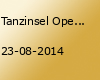 Tanzinsel Open Air: Koletzki, Kröcher, Ananda, Hanne&Lore, Pusch, Rios, Mand.Ey&Dida