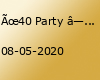 Ü40 Party ● Mai