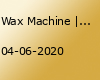 Wax Machine | 8MM Berlin
