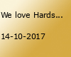 We love Hardstyle