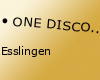 • ONE DISCOTHEK - ESSLINGEN •