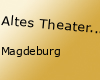 Altes Theater Magdeburg