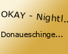 OKAY - Nightlife Donaueschingen