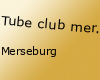 Tube club merseburg