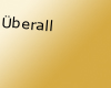 Überall