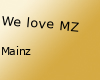 We love MZ